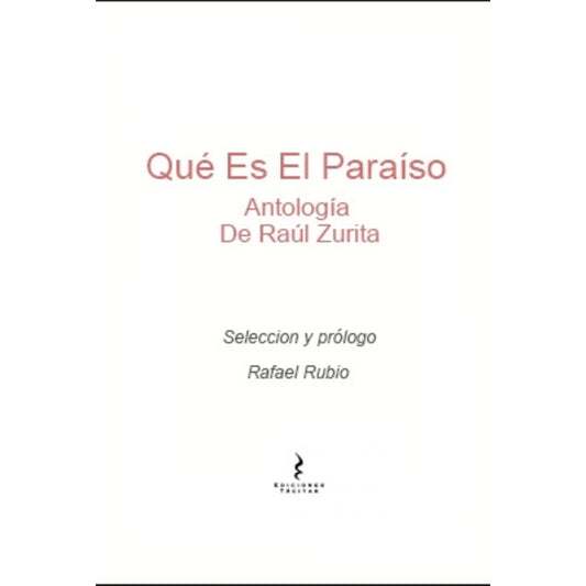 QUE ES EL PARAISO ANTOLOGIA DE RAUL ZURITA