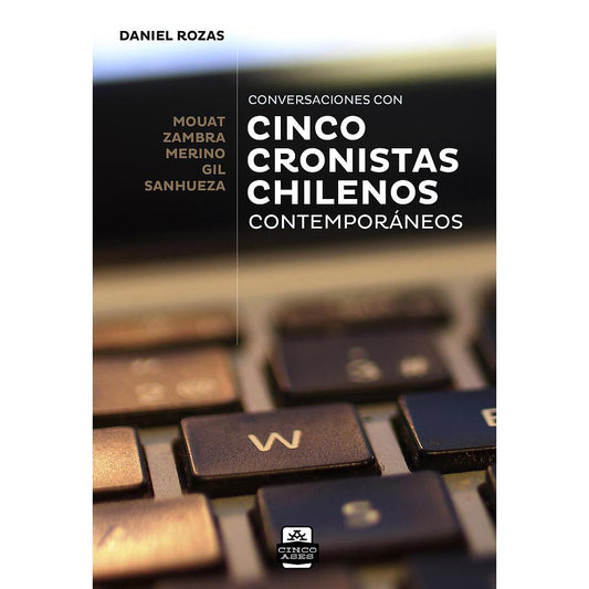 CINCO CRONISTAS CHILENOS CONTEMPORANEOS