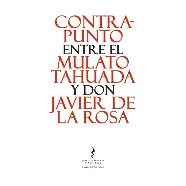 CONTRAPUNTO ENTRE EL MULATO TAHUADA Y DON JAVIER DE LA ROSA