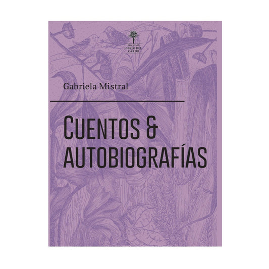 CUENTOS INEDITOS & AUTOBIOGRAFIAS