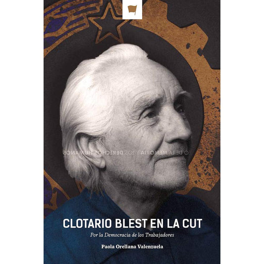 CLOTARIO BLEST EN LA CUT POR LA DEMOCRACIA DE LOS TRABAJADORES