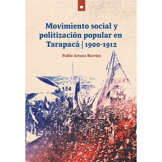 MOVIMIENTO SOCIAL Y POLITIZACION POPULAR EN TARAPACA