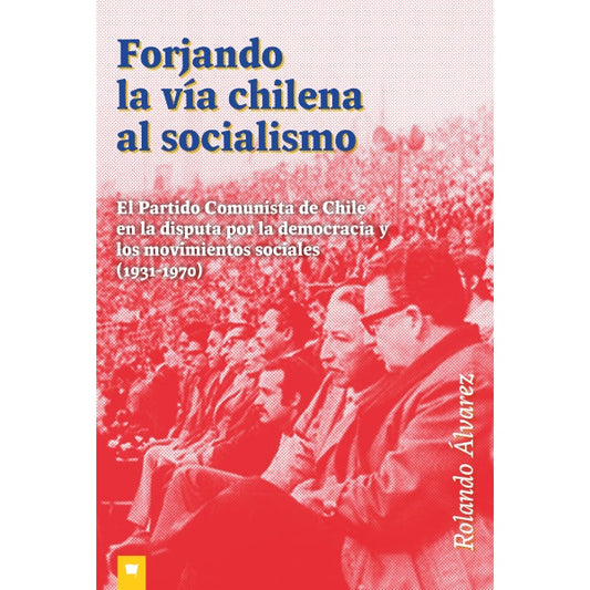 FORJANDO LA VÍA CHILENA AL SOCIALISMO