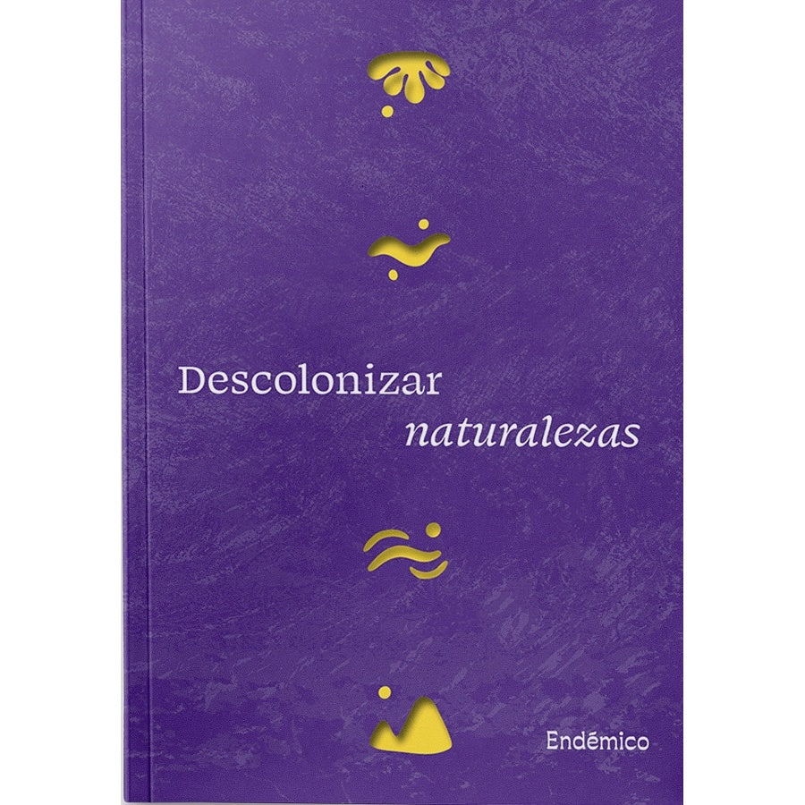 DESCOLONIZAR NATURALEZAS