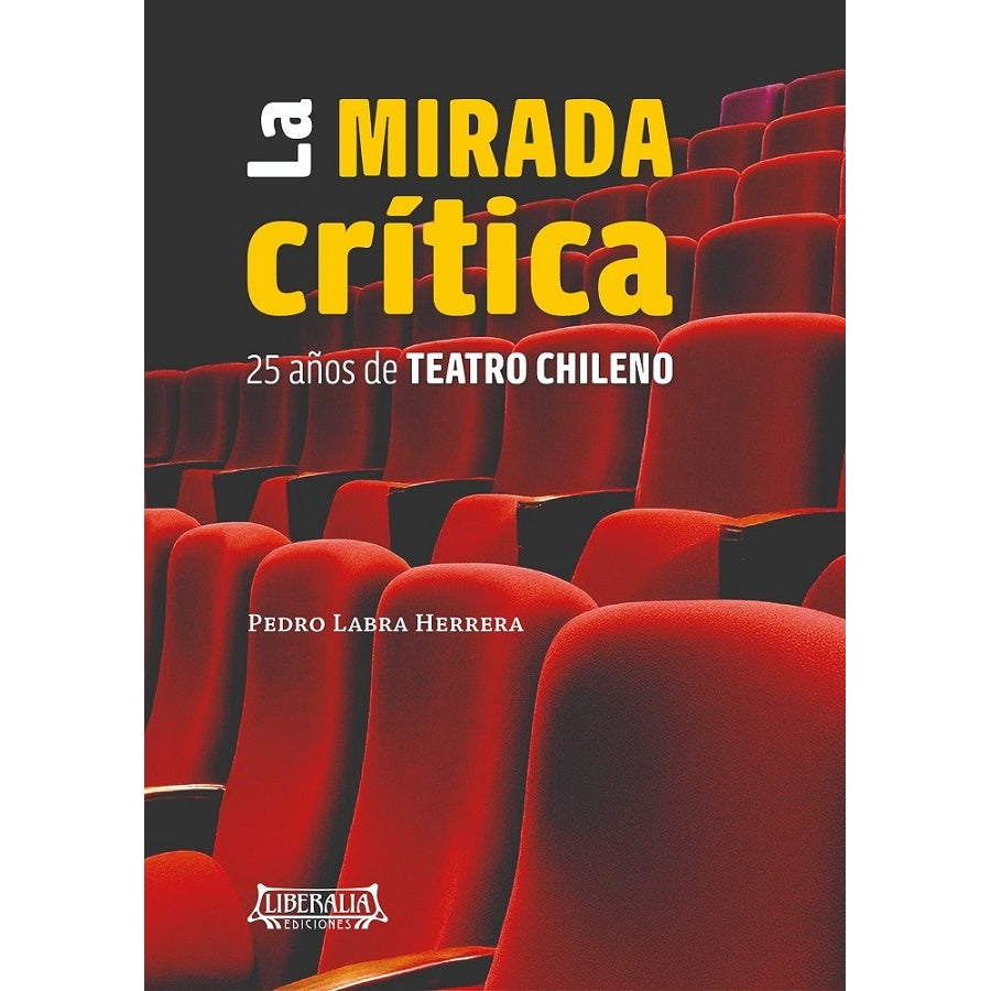 LA MIRADA CRITICA. 25 AÑOS DE TEATRO CHILENO