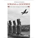 IORANA & GOODBYE. UNA BASE YANKEE EN RAPA NUI