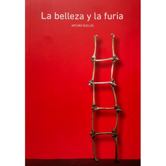 ARTURO DUCLOS - LA BELLEZA Y LA FURIA | LIBRO
