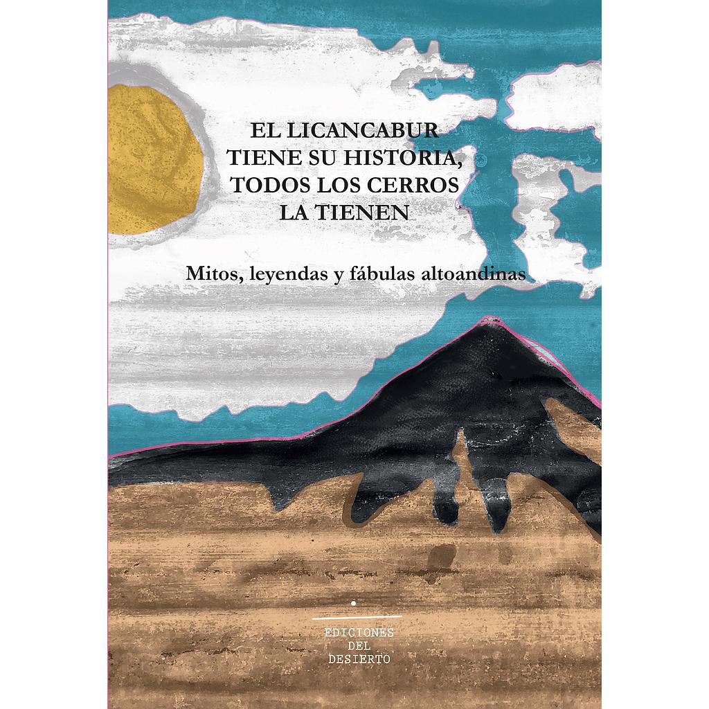 EL LICANCABUR TIENE SU HISTORIA, TODOS LOS CERROS LA TIENEN
