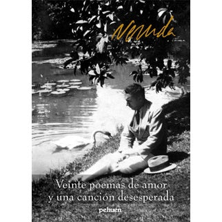 VEINTE POEMAS DE AMOR Y UNA CANCION DESESPERADA