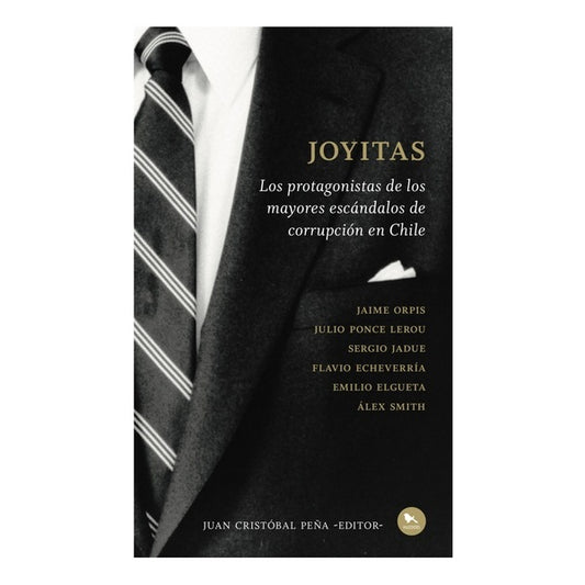 JOYITAS LOS PROTAGONISTAS DE LOS MAYORES ESCANDALOS DE CORRUPCION EN CHILE