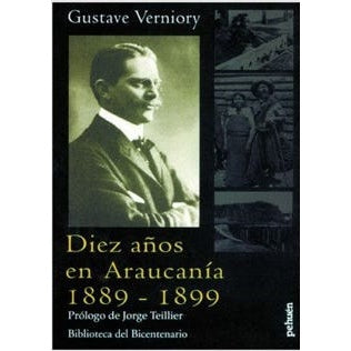 DIEZ AÑOS EN ARAUCANIA 1889-1899