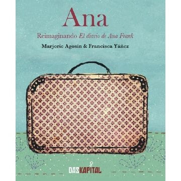 ANA. REIMAGINANDO EL DIARIO DE ANA FRANK