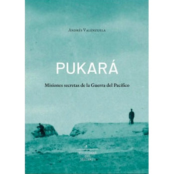 PUKARA MISIONES SECRETAS DE LA GUERRA DEL PACIFICO