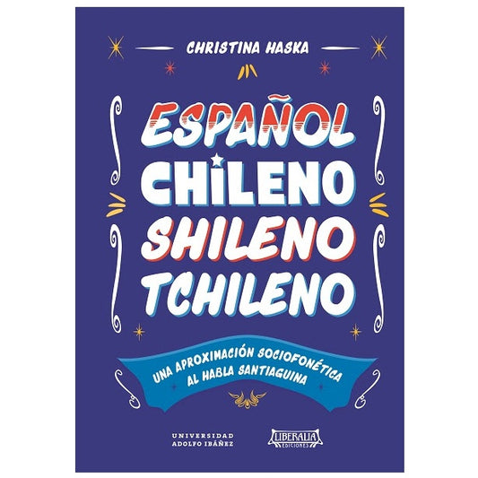 ESPAÑOL CHILENO SHILENO TCHILENO