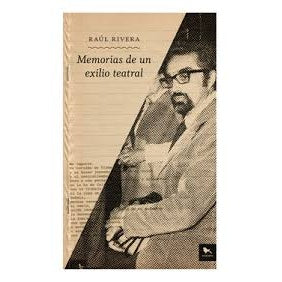 MEMORIAS DE UN EXILIO TEATRAL
