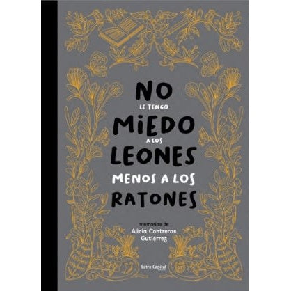 NO LE TENGO MIEDO A LOS LEONES, MENOS A LOS RATONES