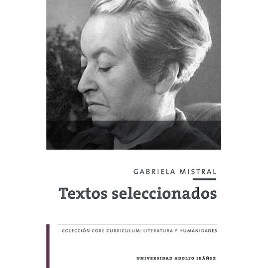 GABRIELA MISTRAL  TEXTOS SELECCIONADOS (CORE-UAI)