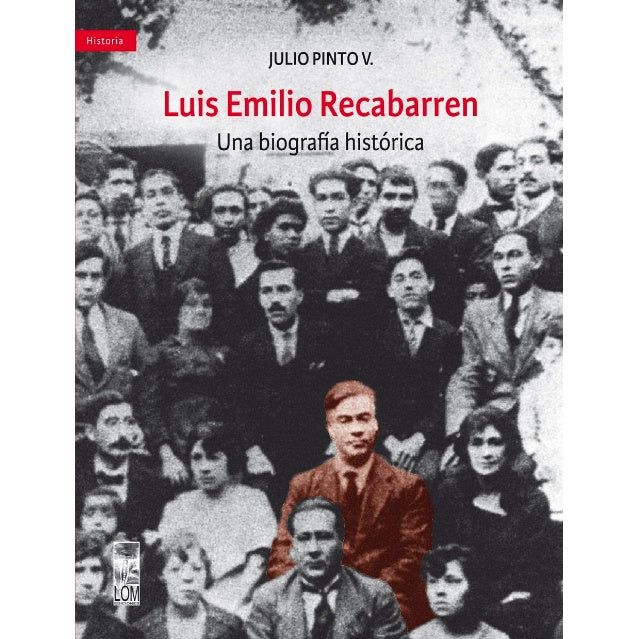 LUIS EMILIO RECABARREN UNA BIOGRAFIA HISTORICA
