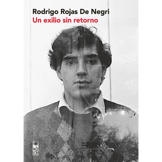 RODRIGO ROJAS DE NEGRI UN EXILIO SIN RETORNO