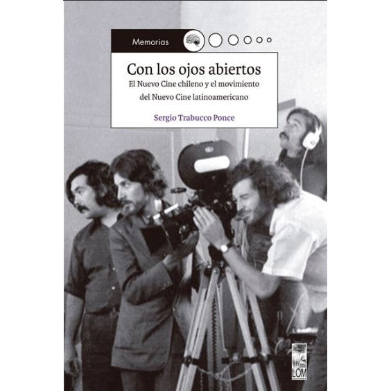CON LOS OJOS ABIERTOS. EL NUEVO CINE CHILENO Y EL MOVIMIENTO DEL NUEVO CINE LATINOAMERICANO