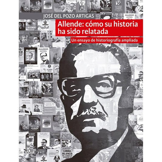 ALLENDE: COMO SU HISTORIA HA SIDO RELATADA