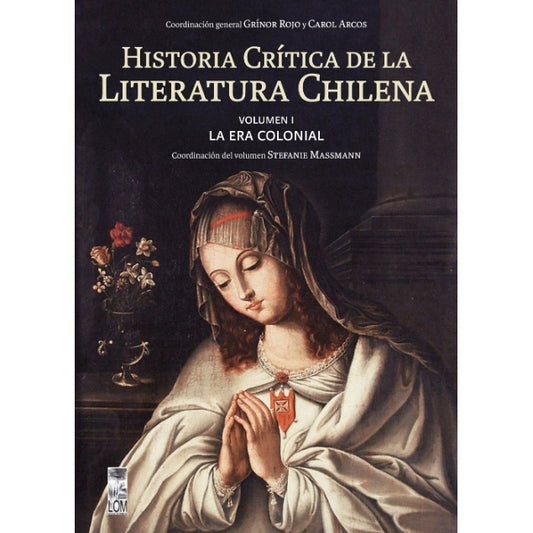 HISTORIA CRITICA DE LA LITERATURA CHILENA VOL. I