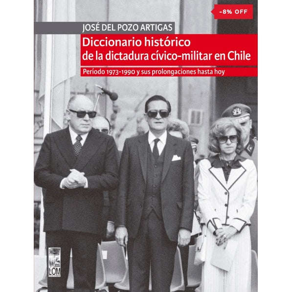 DICCIONARIO HISTORICO DE LA DICTADURA CIVICO-MILITAR EN CHILE