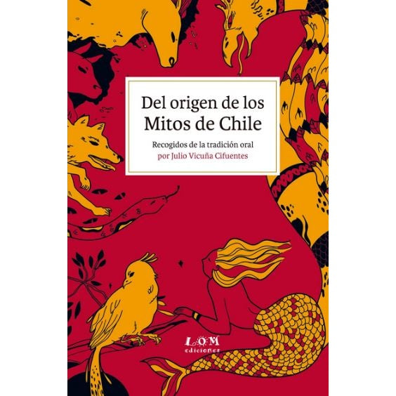 DEL ORIGEN DE LOS MITOS DE CHILE
