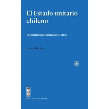 EL ESTADO UNITARIO CHILENO