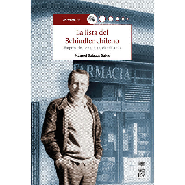 LA LISTA DEL SCHINDLER CHILENO. EMPRESARIO, COMUNISTA, CLANDESTINO