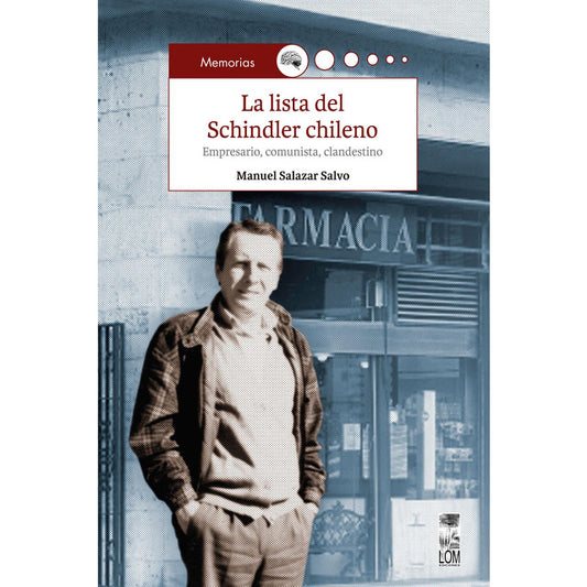 LA LISTA DEL SCHINDLER CHILENO. EMPRESARIO, COMUNISTA, CLANDESTINO