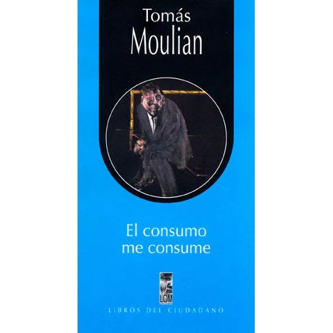 EL CONSUMO ME CONSUME (COLECCION LIBROS DEL CIUDADANO)