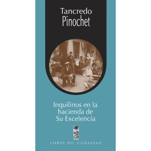INQUILINOS EN LA HACIENDA DE SU EXCELENCIA