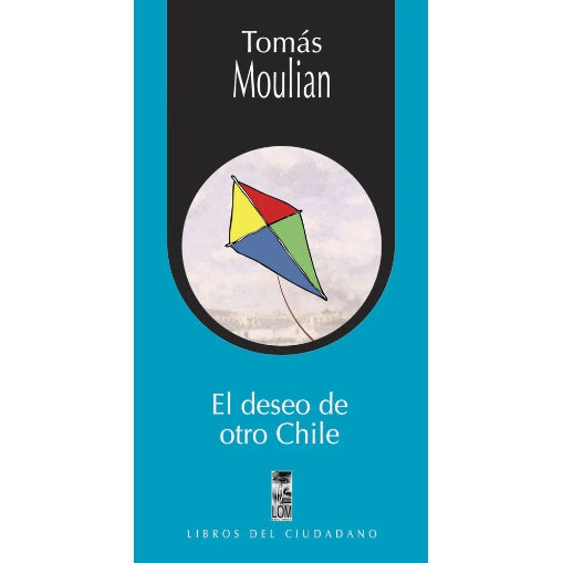 EL DESEO DE OTRO CHILE (COLECCION LIBROS DEL CIUDANO)