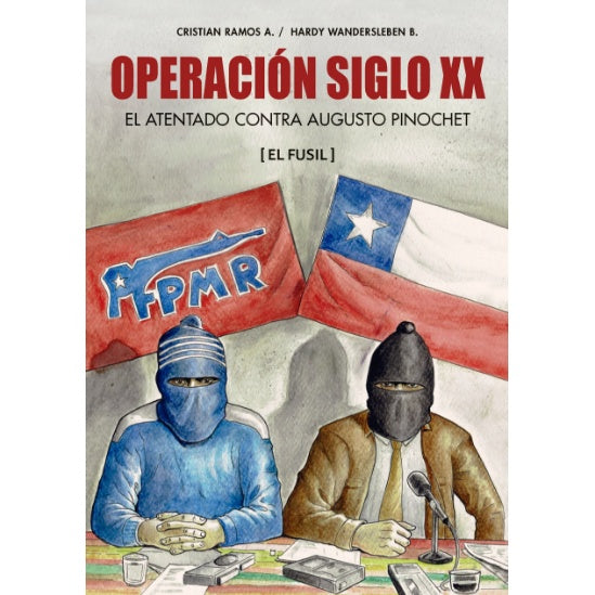 OPERACIÓN SIGLO XX EL ATENTADO CONTRA AUGUSTO PINOCHET (EL FUSIL)