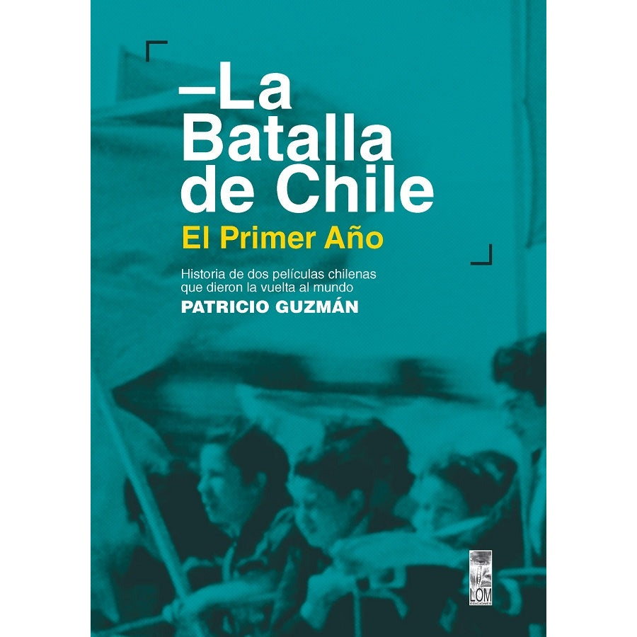 LA BATALLA DE CHILE. EL PRIMER AÑO