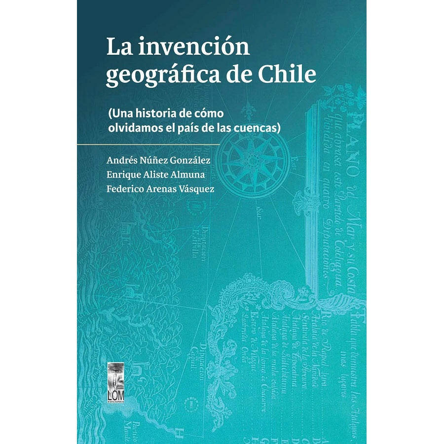 LA INVENCION GEOGRAFICA DE CHILE