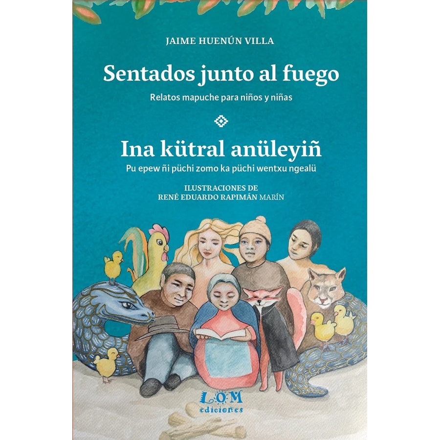 SENTADOS JUNTO AL FUEGO - INA KUTRAL ANULEYIÑ