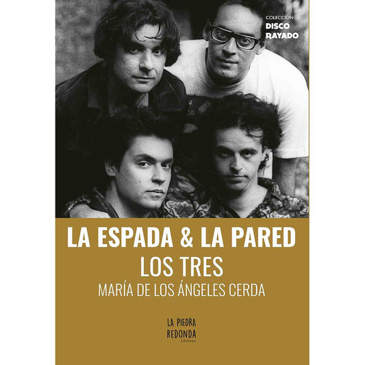 LA ESPADA Y LA PARED, LOS TRES (COLECCION DISCO RAYADO)