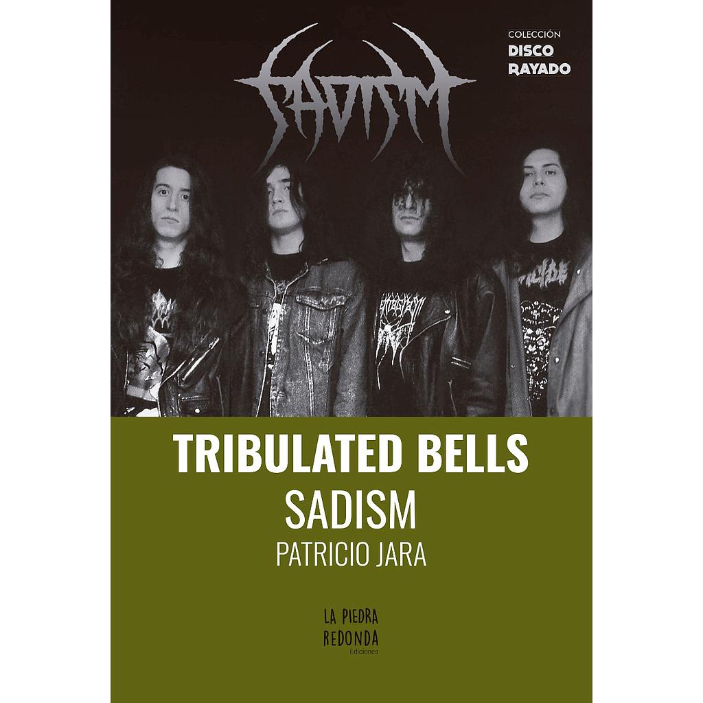 TRIBULATED BELLS, SADISM (COLECCION DISCO RAYADO)