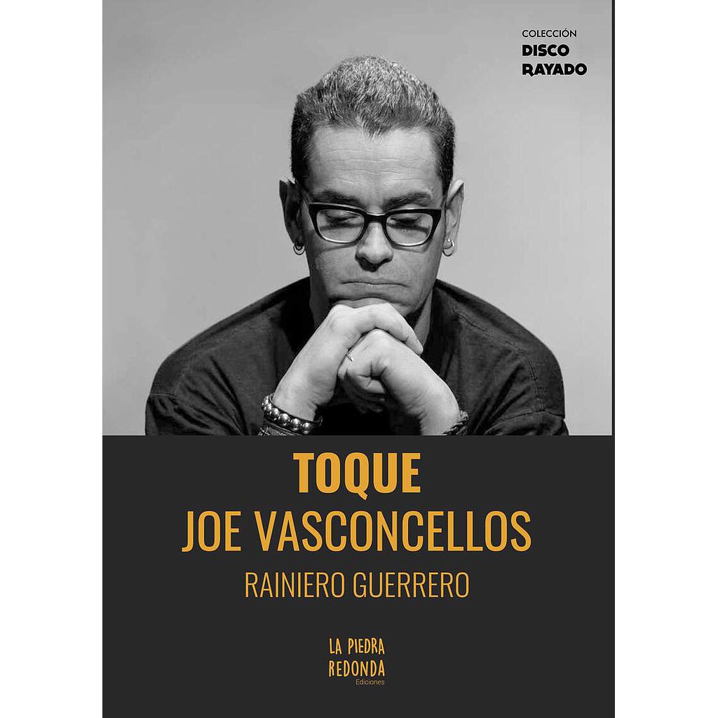 RAINIERO GUERRERO - TOQUE, JOE VASCONCELLOS (COLECCION DISCO RAYADO) | LIBRO
