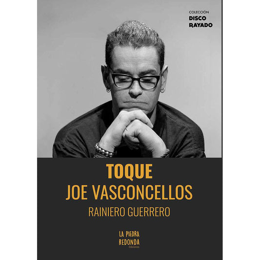 RAINIERO GUERRERO - TOQUE, JOE VASCONCELLOS (COLECCION DISCO RAYADO) | LIBRO