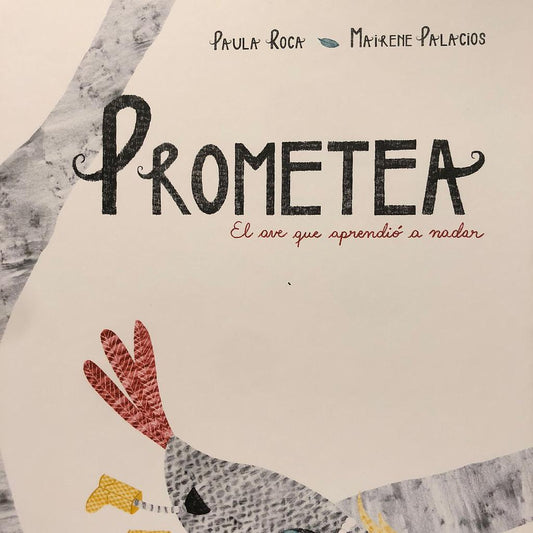 PROMETEA EL AVE QUE APRENDIO A NADAR