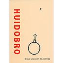 HUIDOBRO  BREVE SELECCION DE POEMAS