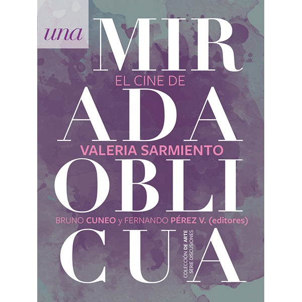 UNA MIRADA OBLICUA; EL CINE DE VALERIA SARMIENTO