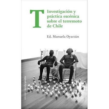 T. INVERSTIGACION Y PRACTICA ESCENICA SOBRE EL TERREMOTO DE CHILE