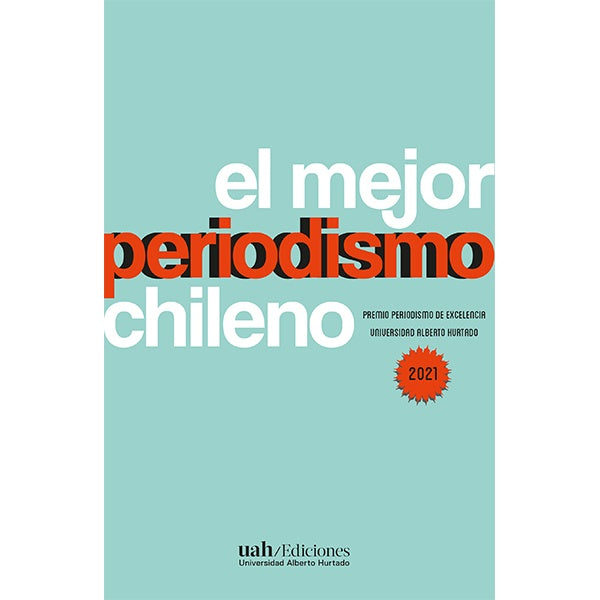 EL MEJOR PERIODISMO CHILENO - 2021