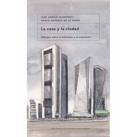 LA CASA Y LA CIUDAD. DIALOGOS ENTRE EL HABITANTE Y EL ARQUITECTO
