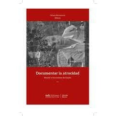 DOCUMENTAR LA ATROCIDAD. RESISTIR EL TERRORISMO DE ESTADO