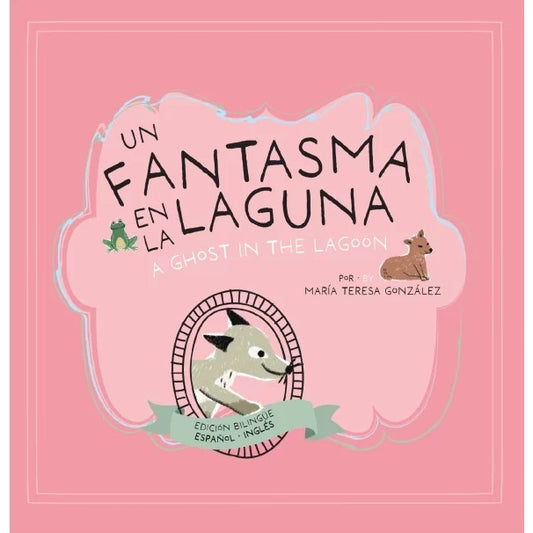 UN FANTASMA EN LA LAGUNA (EDICION BILINGUE)
